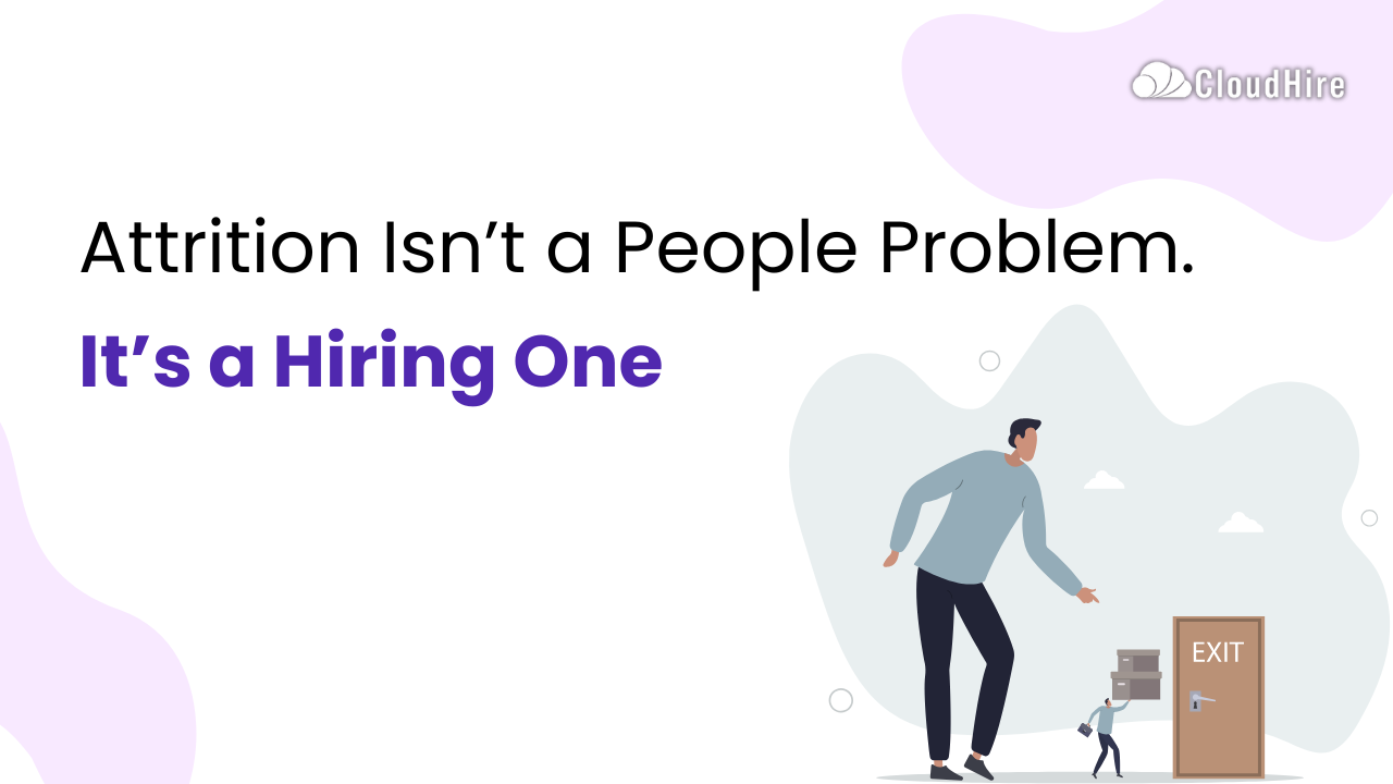 Attrition Isn’t a People Problem. It’s a Hiring One