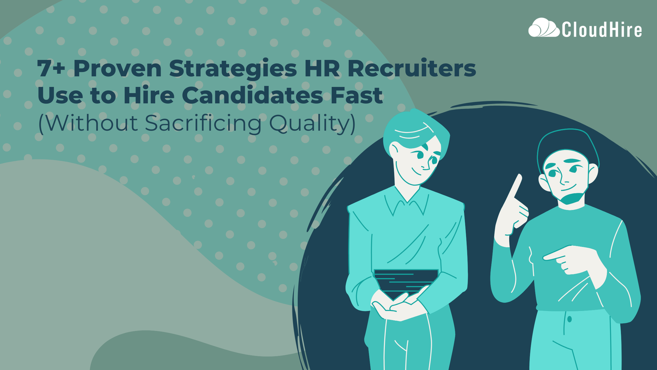 Proven Strategies HR recruiters Use to Hire candidates Fast