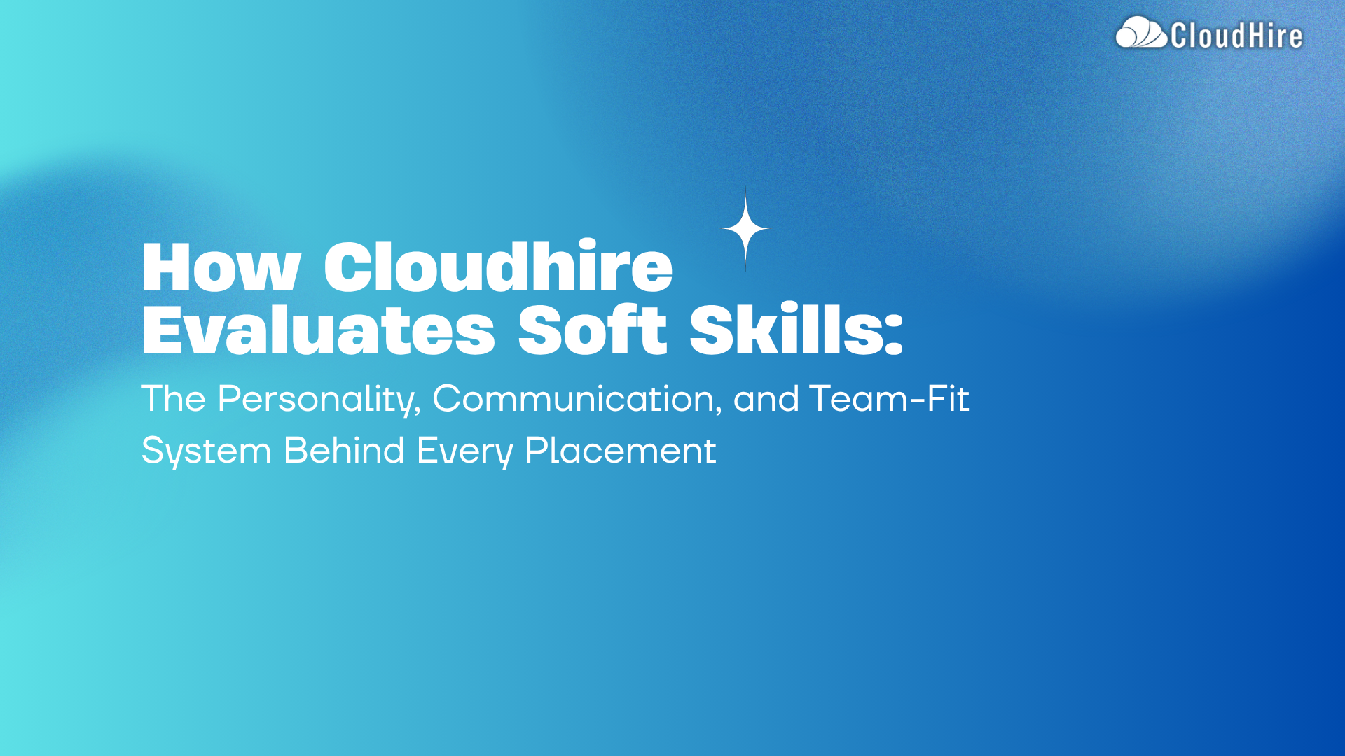 How Cloudhire Evaluates Soft Skills: