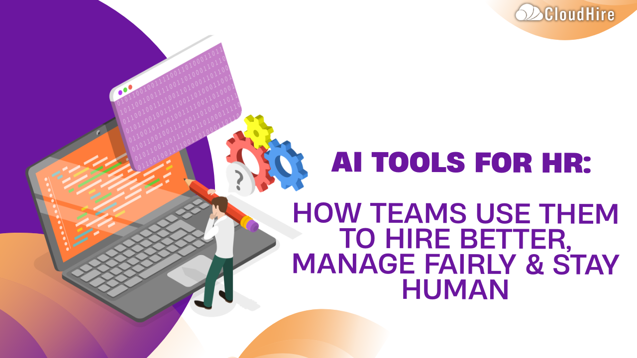 AI Tools for HR How Teams Use Them to Hire Better, Manage Fairly & Stay Human