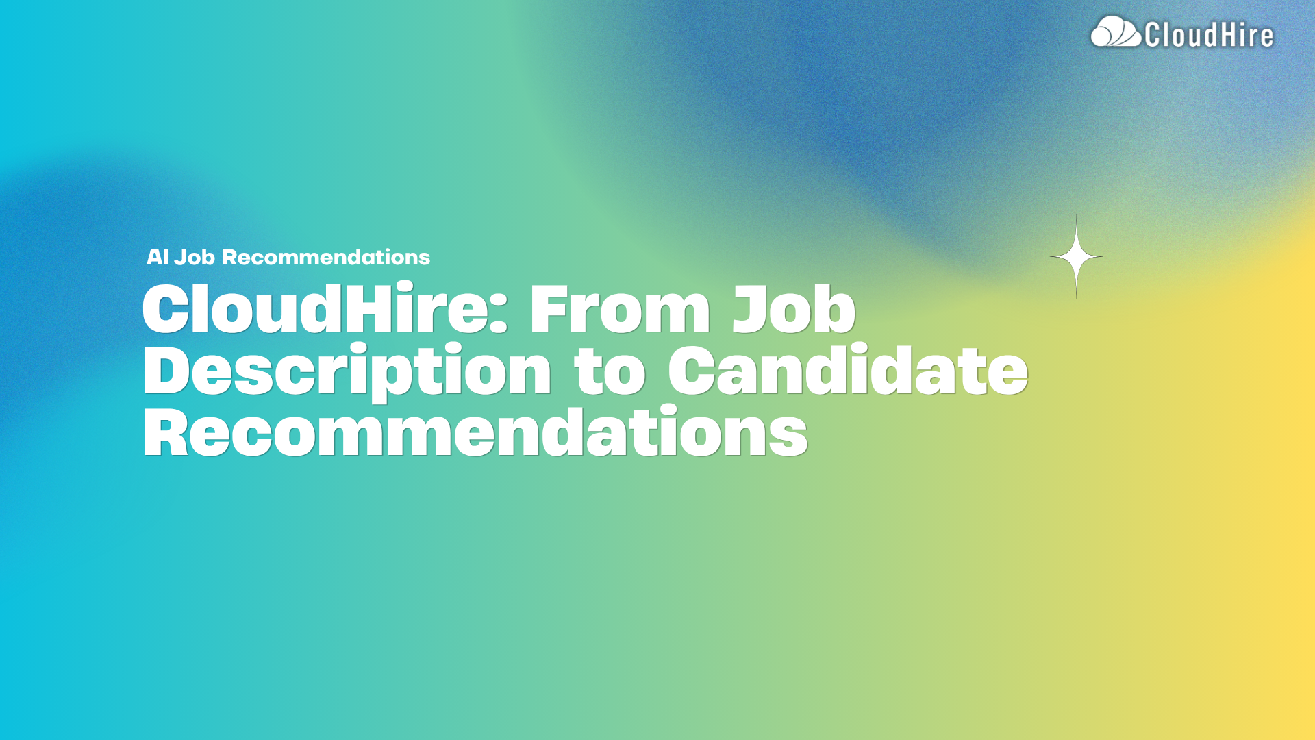 CloudHire From Job Description to Candidate Recommendations