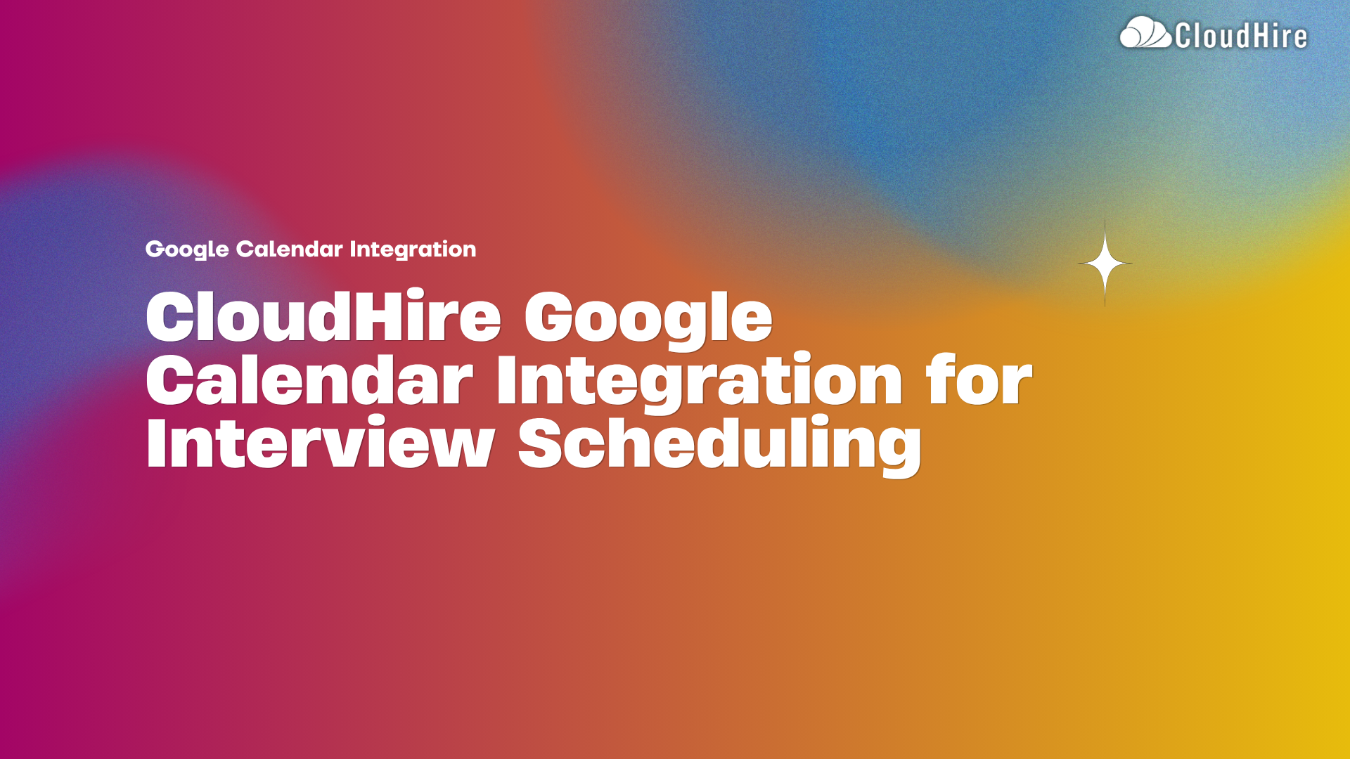 CloudHire Google Calendar Integration for Interview Scheduling