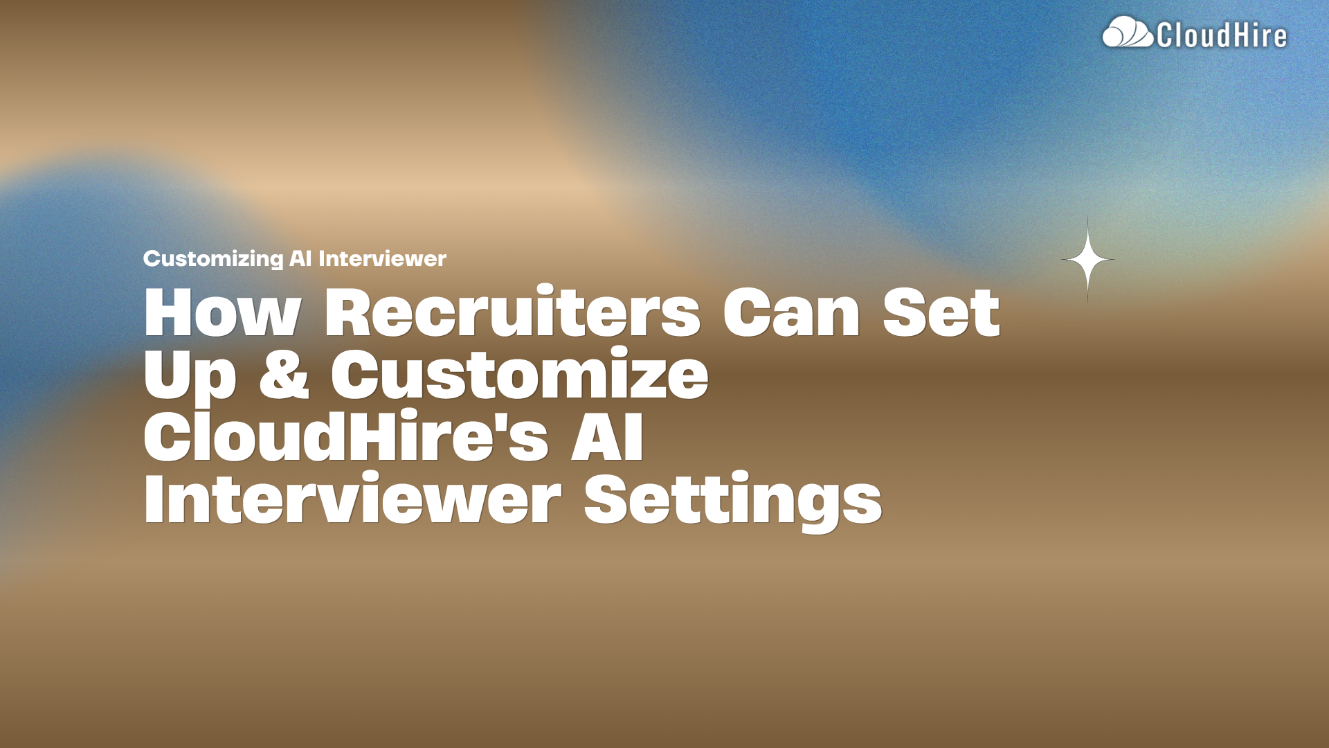 How Recruiters Can Set Up & Customize CloudHire's AI Interviewer Settings