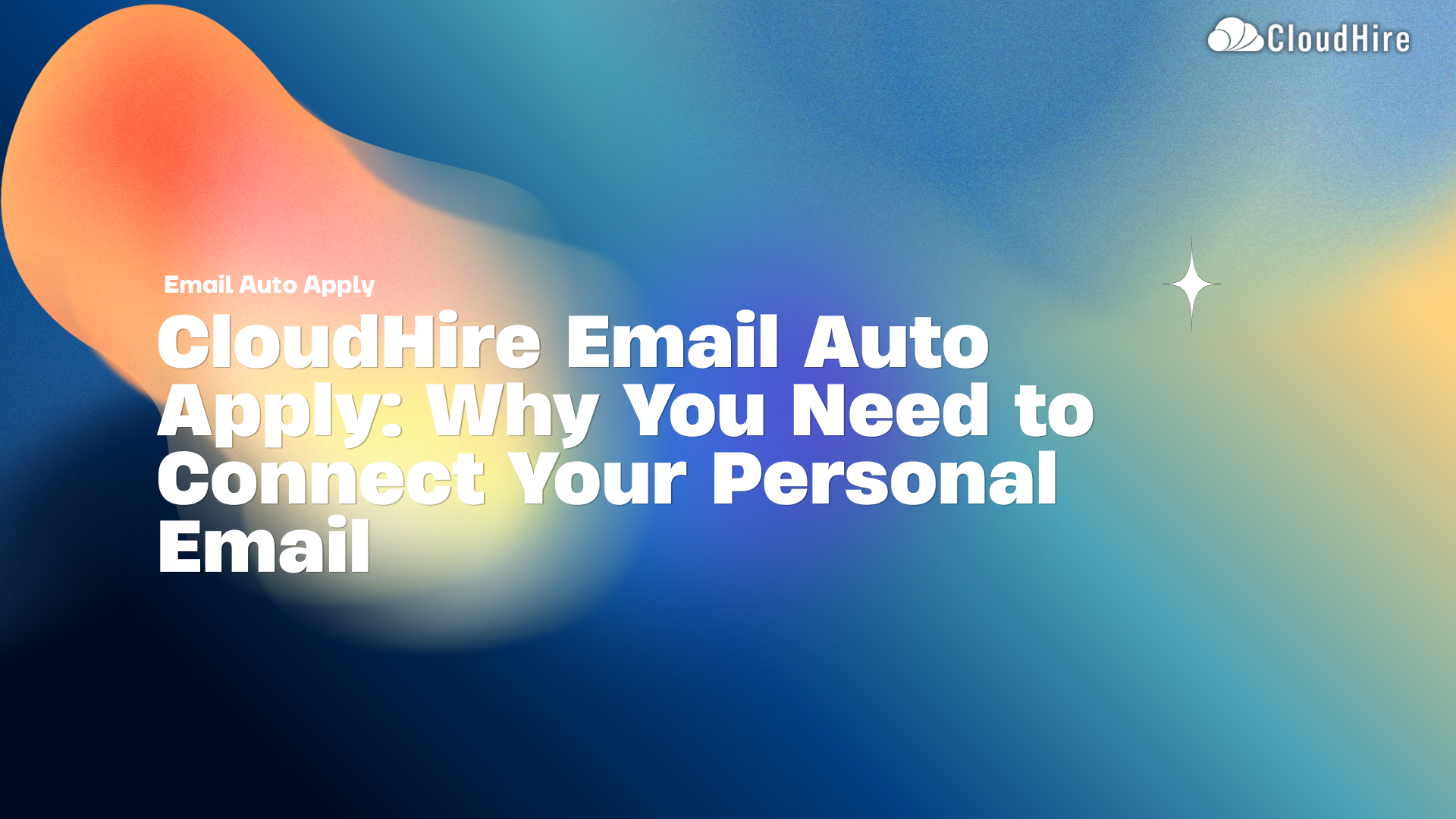 CloudHire Email Auto Apply Why You Need to Connect Your Personal Email