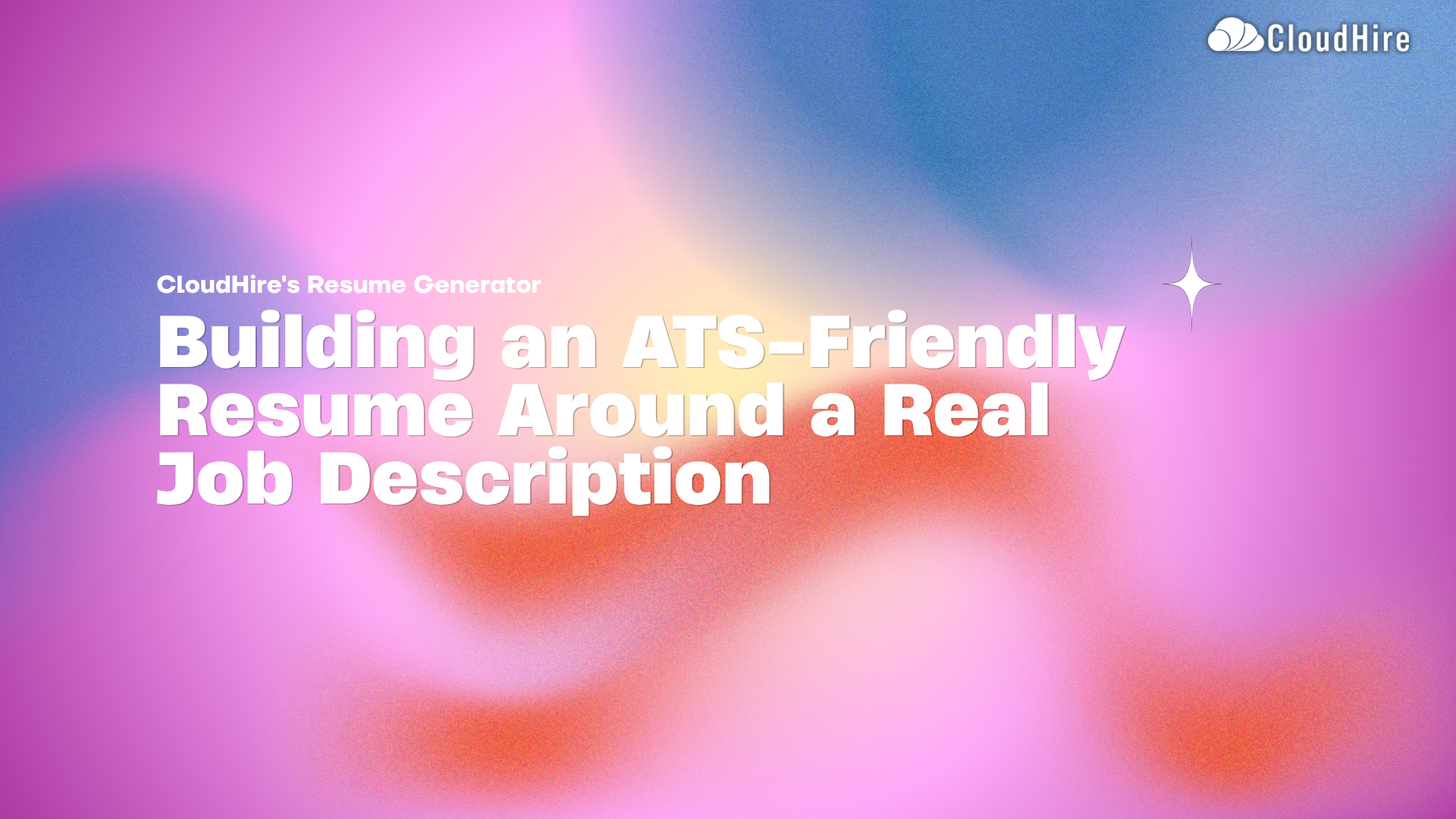 CloudHire's Resume Generator Building an ATS-Friendly Resume Around a Real Job Description