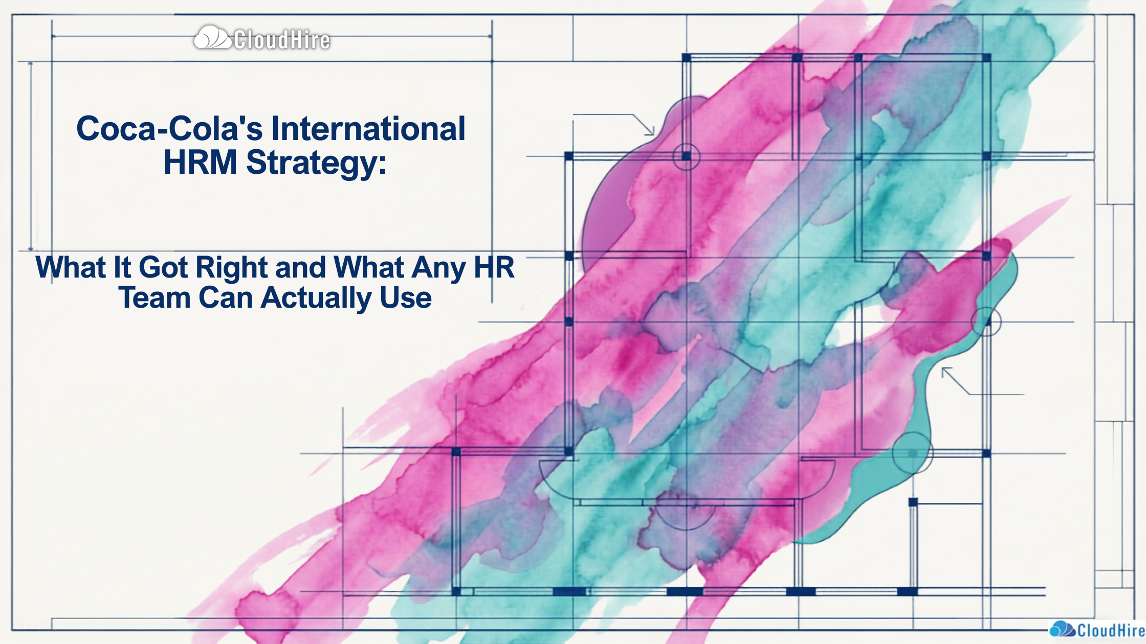 Coca-Cola's International HRM Strategy What It Got Right and What Any HR Team Can Actually Use