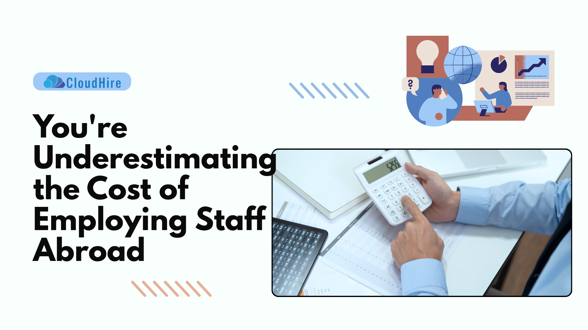 You're Underestimating the Cost of Employing Staff Abroad